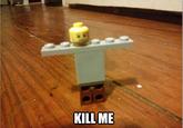 Kill Me