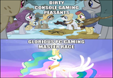 The Glorious PC Gaming Master Race