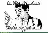 Am I the Only One Around Here
