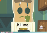 Kill Me