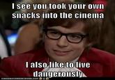I Also Like to Live Dangerously