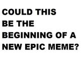 Is this the birth of an epic new meme?