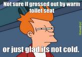 Futurama Fry / Not Sure If X