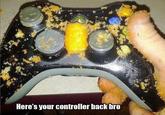 Pass Me The Controller, Bro