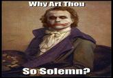 Why So Serious?