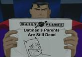 My Parents Are Dead / Batman Slapping Robin