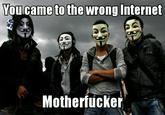 You Came to the Wrong Neighborhood