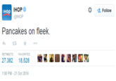 IHOP @IHOP Hop Follow Pancakes on fleek. わt ★ RETWEETSFAVORITES 27,382 18,528 1:00 PM- 21 Oct 2014