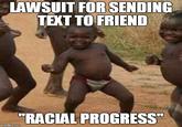 LAWSUIT FOR SENDING TEKT TO FRIEND RACIAL PROGRESS imgfip