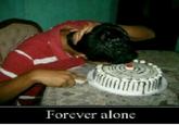 Forever Alone