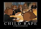 CHILD RAPE It's Organized and Systematic DIYDESPAIR.COM