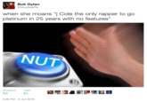 Bob Dylan @NoodlesPls when she moans "j Cole the only rapper to go platinum in 25 years with no features" NUT RETWEETS LIKES 93 81 2:06 PM -3 Jun 2016