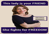 This lady is your FRIEND Christina Sommers She fights for FREEDOM Pestee 455918