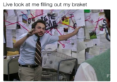 Live look at me filling out my braket