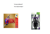 Can I copy your Homework?" "Sure, as long ifyou change it." XBOX 360 THE LEGEND OR LDA OCARINA OF TIME RP