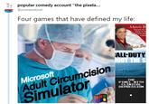 popular comedy account "the pixela... @pixelatedboat Four games that have defined my life: Mavis B Teaches You Going To Y Piano Rec ALL DUTY Microsoft Adult Circumcision Simulator tCir THE PIXEL HITH CLINICAL DEPRESSION