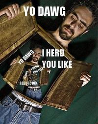 Xzibit Yo Dawg