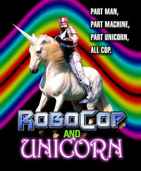 Robocop On A Unicorn