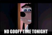 It's Goofy Time!