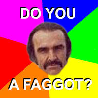 Do You A Faggot?