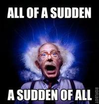 ALL OF A SUDDEN