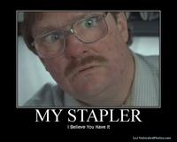 I Believe You Have My Stapler