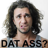 'Dat Ass