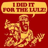 I Did It for the Lulz