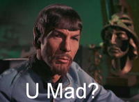 U MAD?