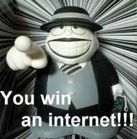 You Win the Internet!