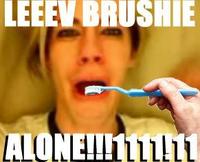 Brushie Brushie Brushie