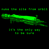 Nuke It From Orbit