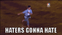 Haters Gonna Hate