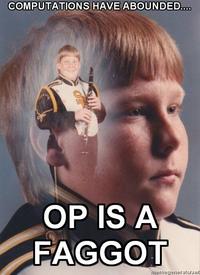 OP is a Faggot