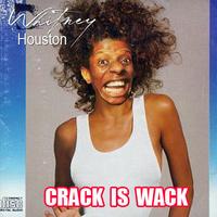 Crack Is Wack