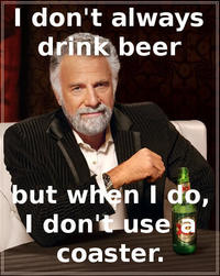 The Most Interesting Man in the World
