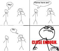 Close Enough