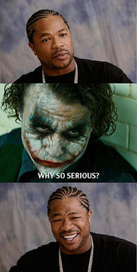 Why So Serious?