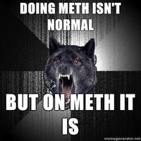 X Isn't Normal, But on Meth It Is