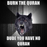 Dude, you have no Quran!