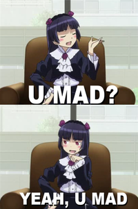U MAD?