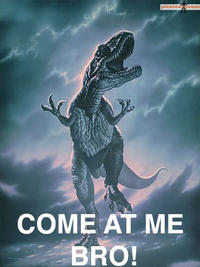 COME AT ME BRO