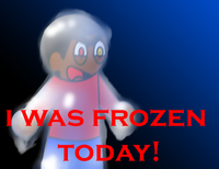 I Was Frozen Today!