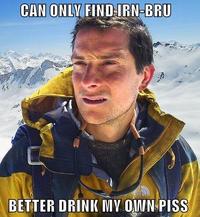 Bear Grylls / Better Drink My Own Piss