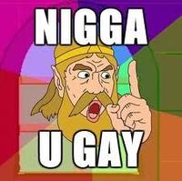 Nigga, You Gay