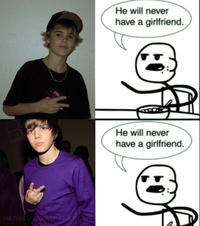 He Will Never Have a Girlfriend