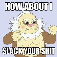 How About I Slap Your Shit
