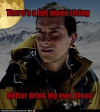 Bear Grylls / Better Drink My Own Piss