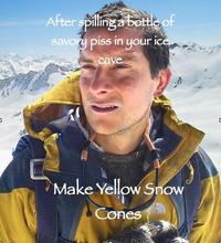 Bear Grylls / Better Drink My Own Piss