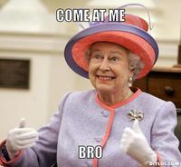 COME AT ME BRO